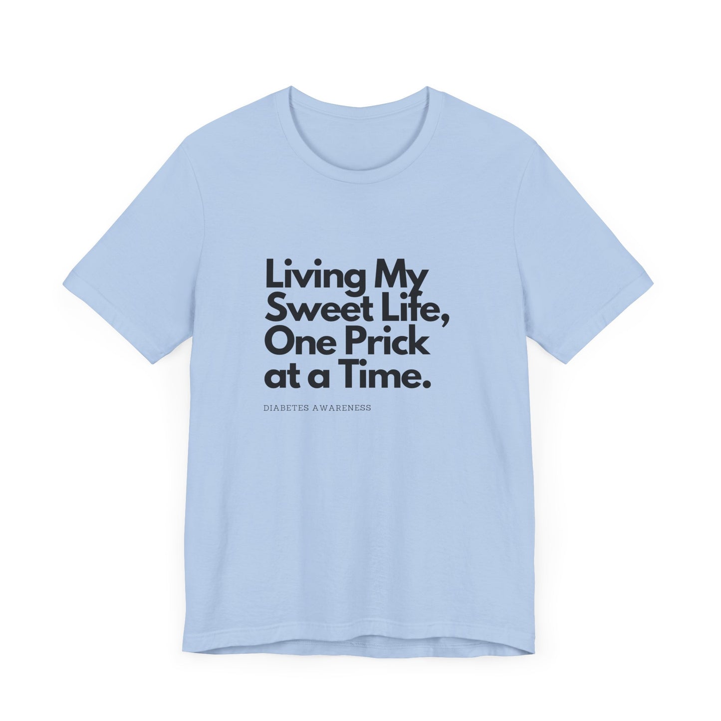 Sweet Life & One Prick at a Time - Unisex Tee The Diabuddies Store T-Shirts $22.50