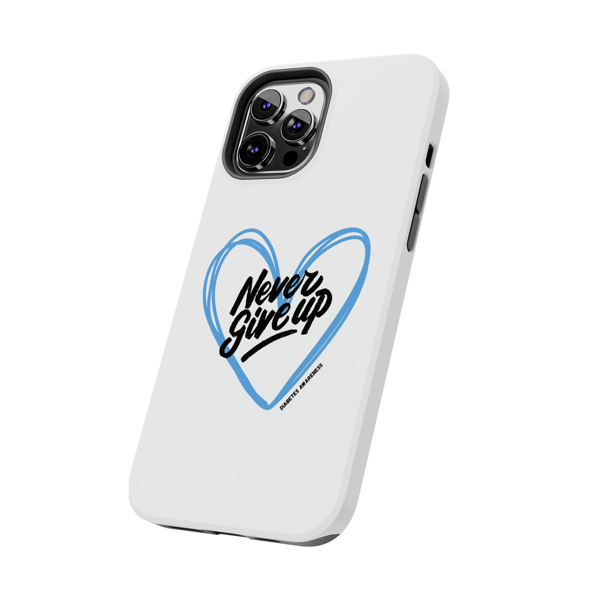Never Give Up! - Tough Phone Case The Diabuddies Store Mobile Phone Cases $18.23