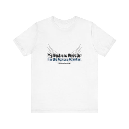 The Diabuddies Store My Bestie is Diabetic, I'm the Guardian - Unisex Tee My Bestie is Diabetic, I'm the Guardian - Unisex Tee: Celebrate your vital role! A proud statement of your commitment & unique connection as a guardian. T-Shirts $22.50