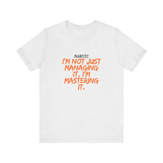 Not Just Managing, Mastering it! Unisex Tee The Diabuddies Store T-Shirts $22.50