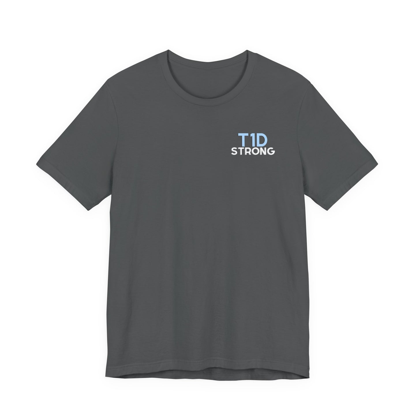 The Diabuddies Store T1D Strong, Diabetes Awareness - Unisex Tee T1D Strong, Diabetes Awareness - Unisex Tee: Wear your strength. This T1D Strong tee sends a powerful message: "Diabetes doesn't define me. I define my diabetes." It's more than a shirt; it'