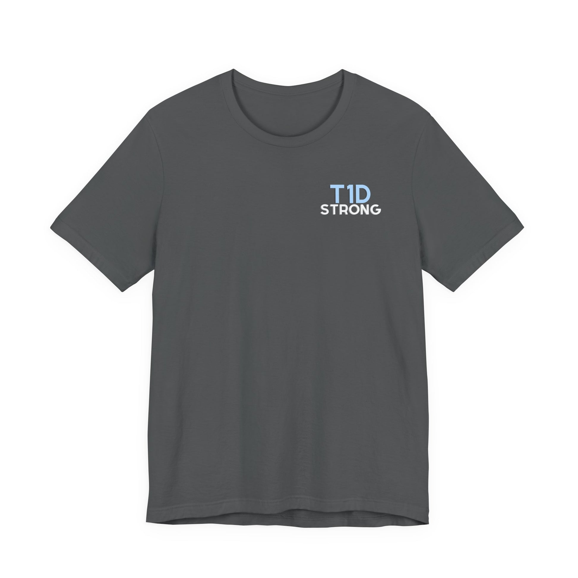 The Diabuddies Store T1D Strong, Diabetes Awareness - Unisex Tee T1D Strong, Diabetes Awareness - Unisex Tee: Wear your strength. This T1D Strong tee sends a powerful message: "Diabetes doesn't define me. I define my diabetes." It's more than a shirt; it'