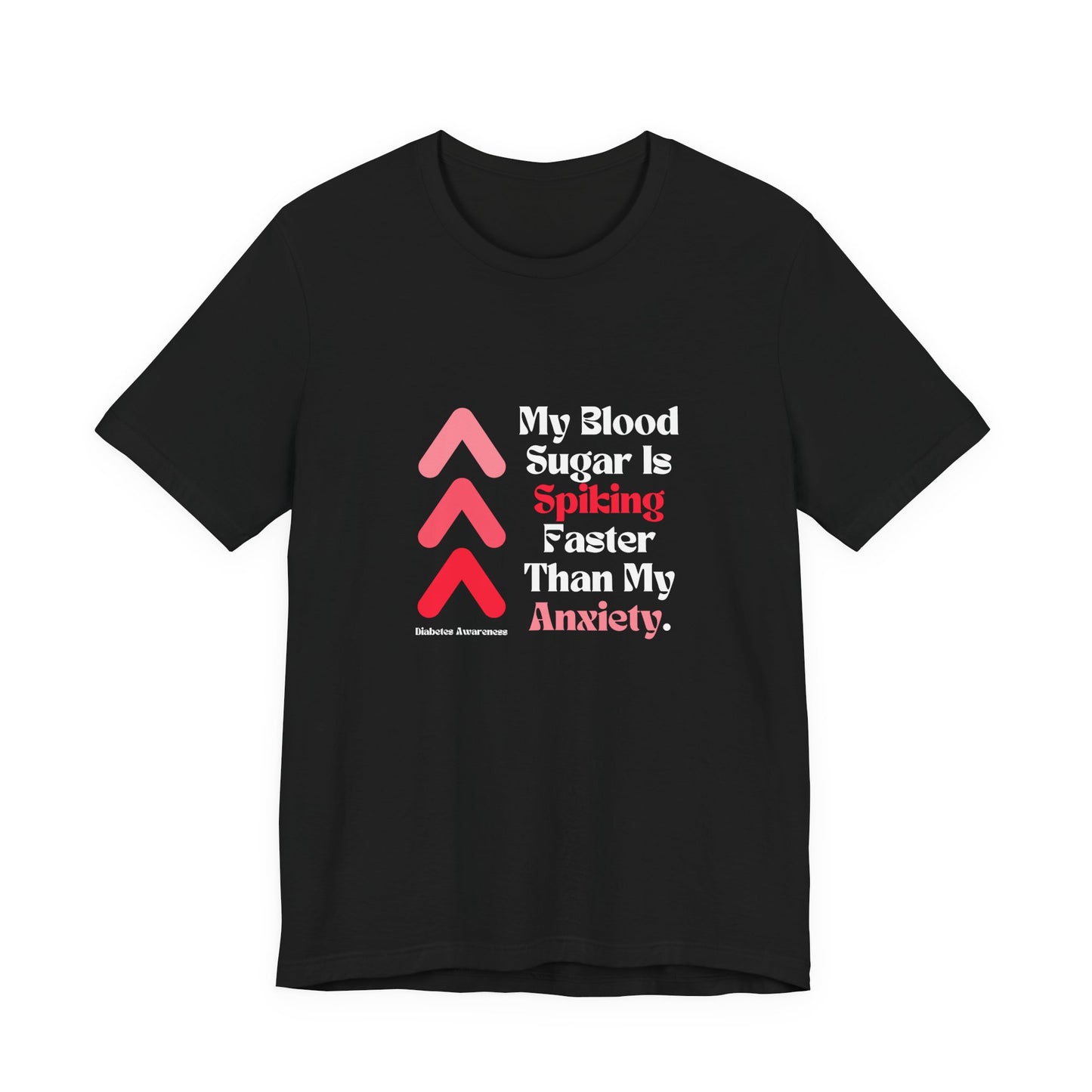 The Diabuddies Store Spiking Faster than my Anxiety - Unisex Tee Get ready to make a statement without saying a word. Our "Spiking Faster Than My Anxiety" Unisex Tee is for anyone who knows the feeling of their blood sugar taking off at warp speed. It's a