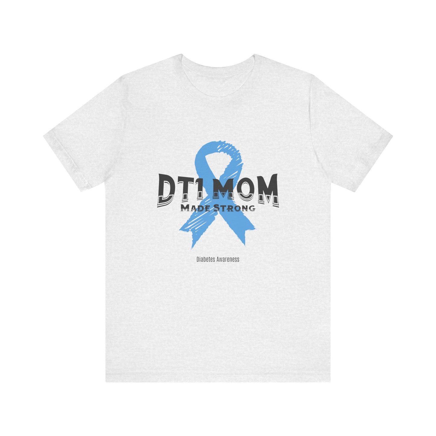 DT1 Mom, Made Strong - Unisex Tee The Diabuddies Store T-Shirts $22.50