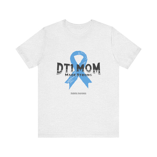 DT1 Mom, Made Strong - Unisex Tee The Diabuddies Store T-Shirts $22.50