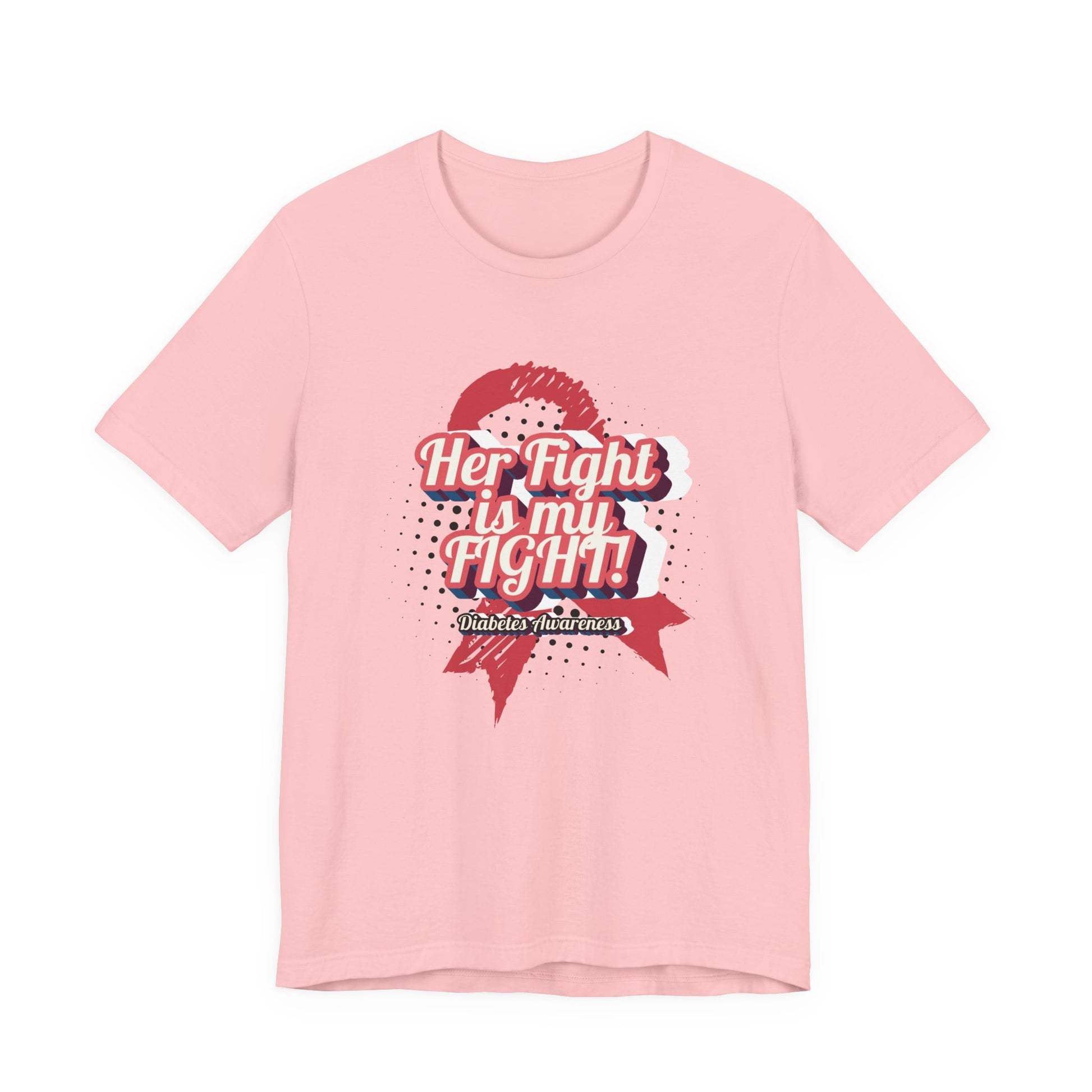 Her Fight is my Fight! (Pink) - Unisex Tee The Diabuddies Store T-Shirts $30.27