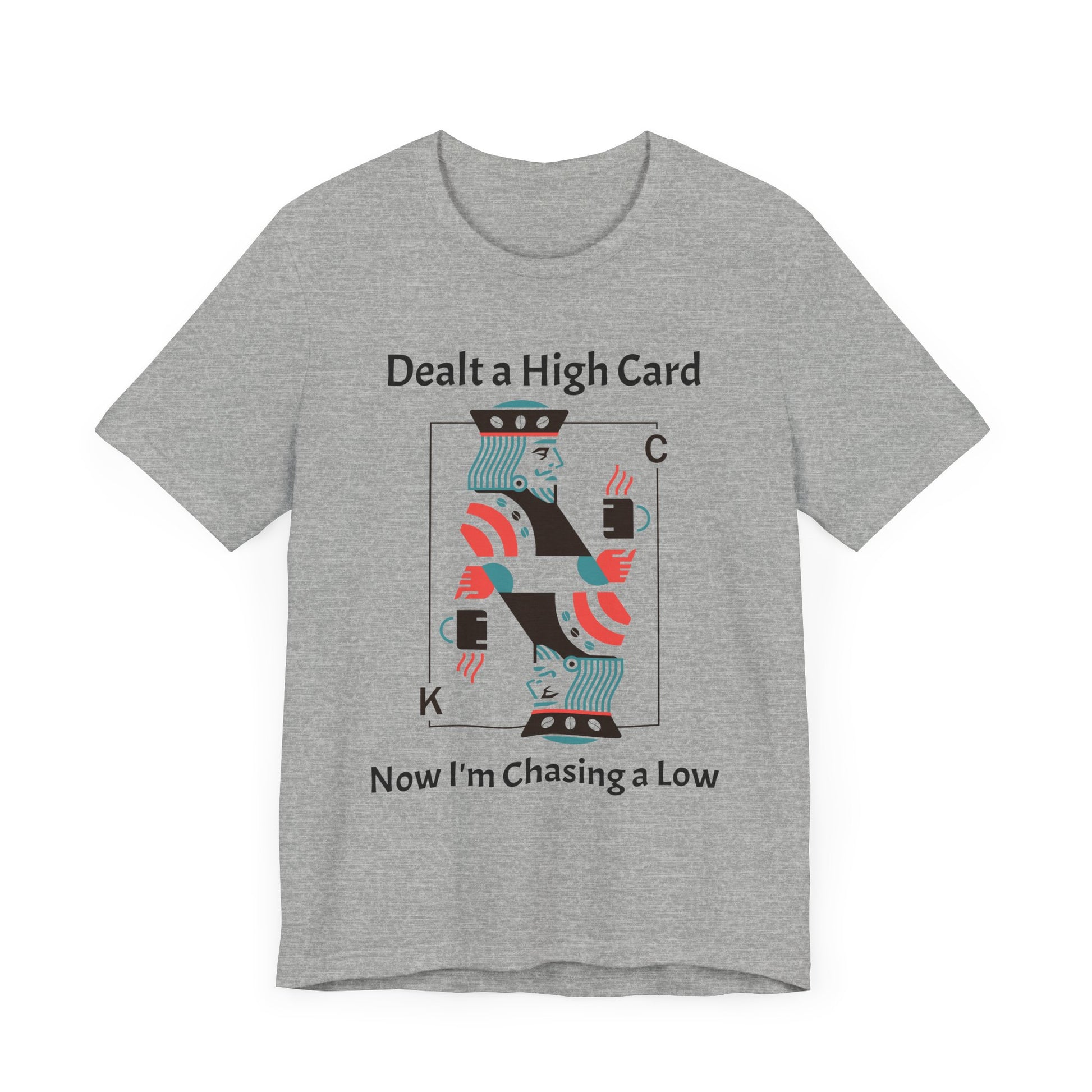 Dealt a High, Chasing a Low - Unisex Tee The Diabuddies Store T-Shirts $24.73