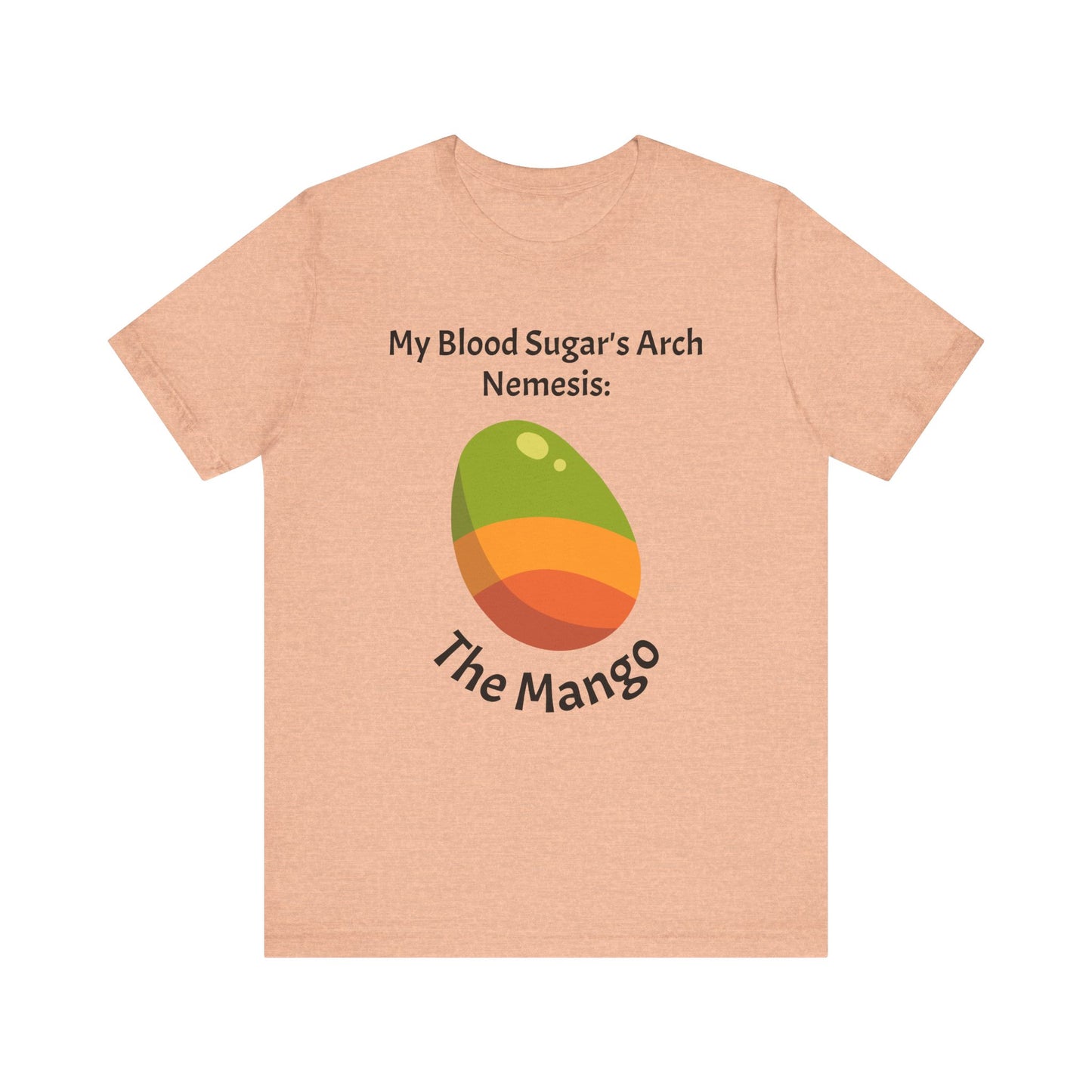 The Diabuddies Store Blood Sugar's Arch Nemesis: The Mango - Unisex Tee Blood Sugar's Arch Nemesis: The Mango - Unisex Tee: Embrace the delicious struggle! This tee humorously declares the mango as blood sugar's arch nemesis, a relatable nod for anyone ma