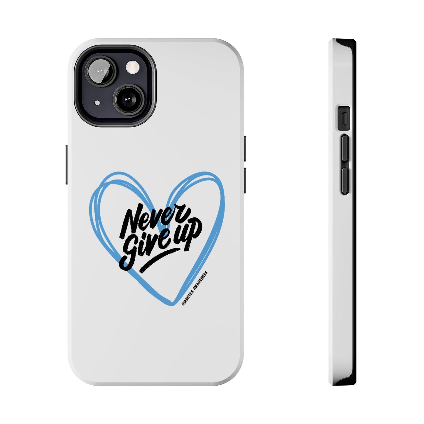 Never Give Up! - Tough Phone Case The Diabuddies Store Mobile Phone Cases $18.23