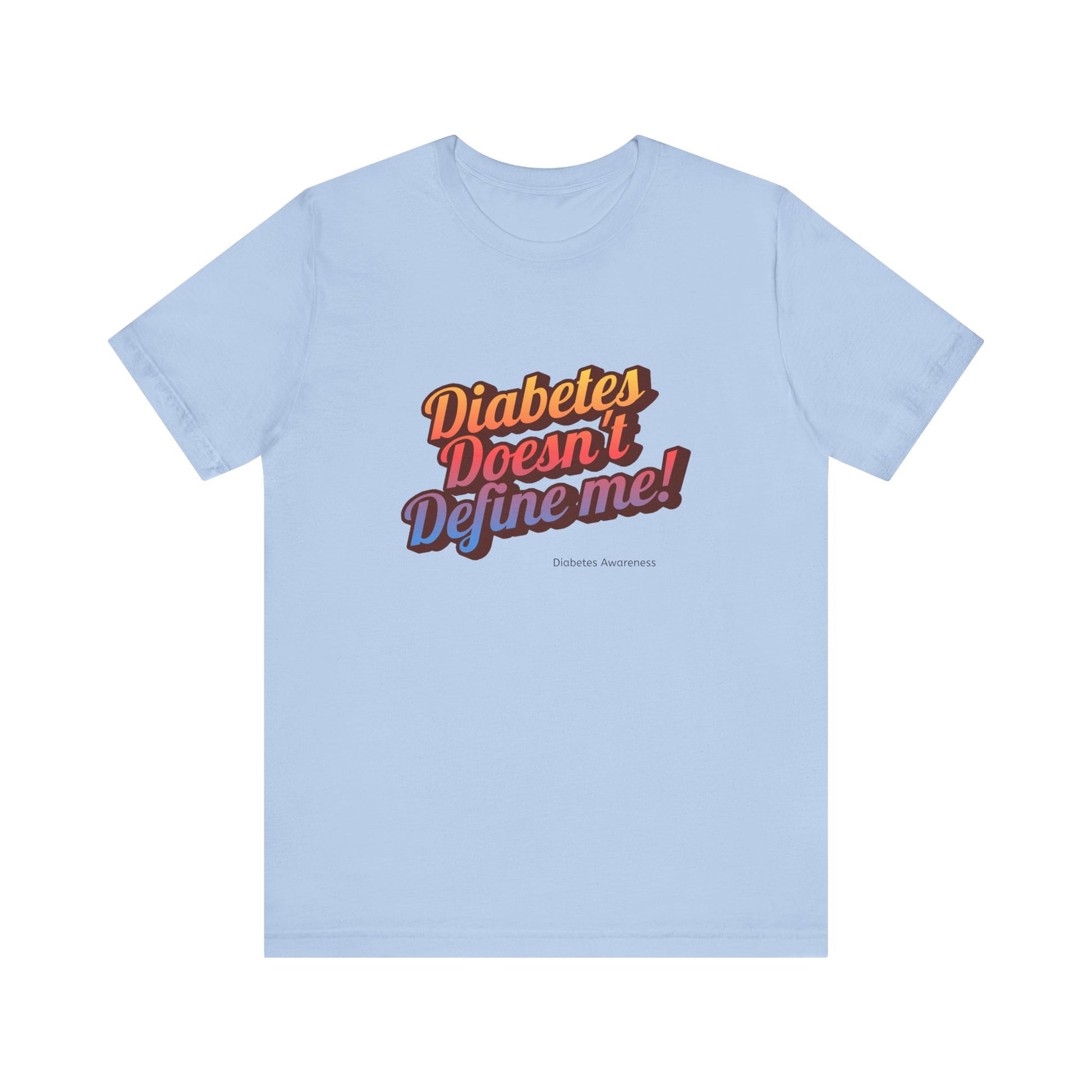 Diabetes doesn`t Define me! - Unisex Tee The Diabuddies Store T-Shirts $30.27