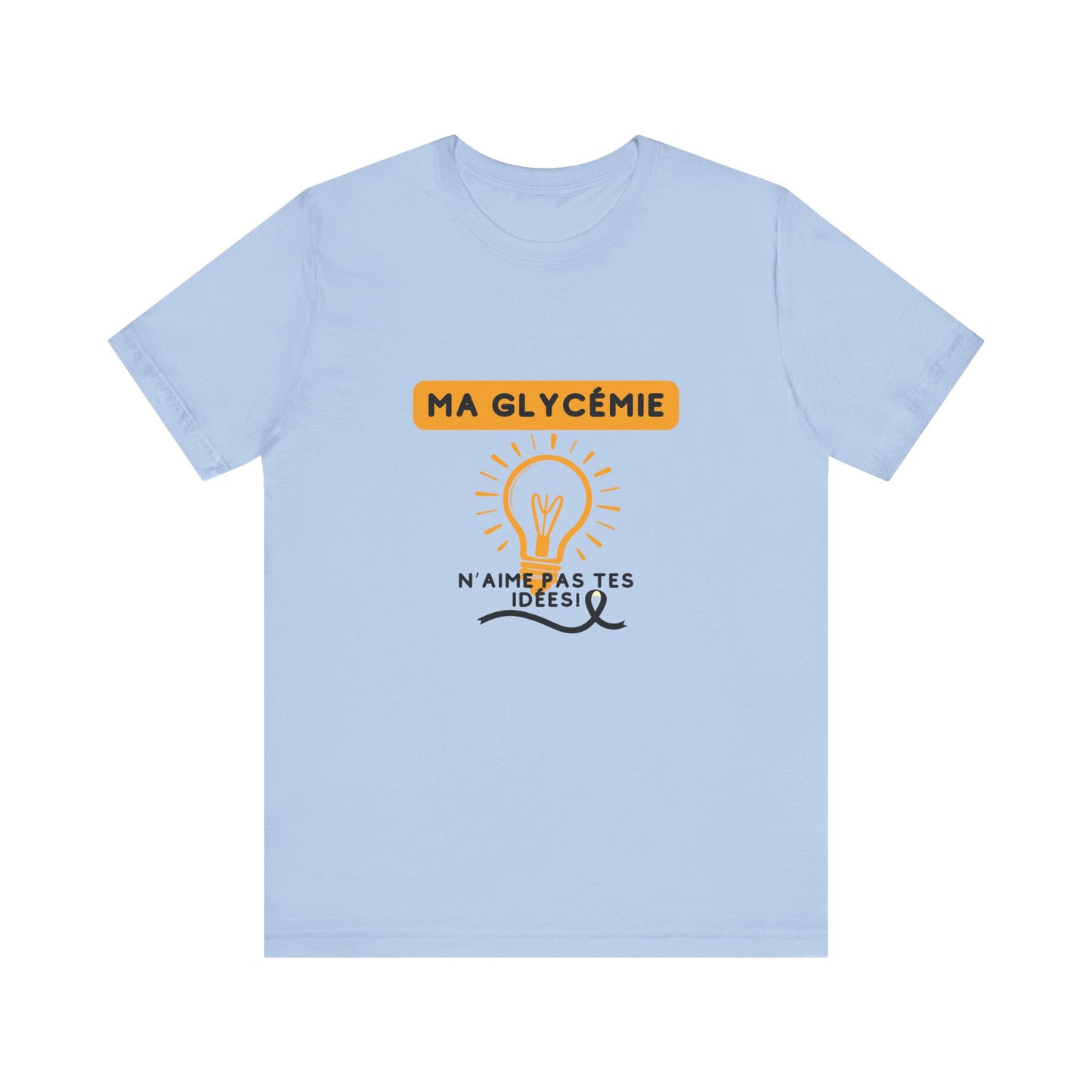 The Diabuddies Store Blood Sugar Says No (French) - Unisex Tee Blood Sugar Says No (French) - Unisex Tee: Some ideas are just not worth the rollercoaster! Our "Ma glycémie n'aime pas tes idées!" unisex tee is a humorous and relatable way to express the ev