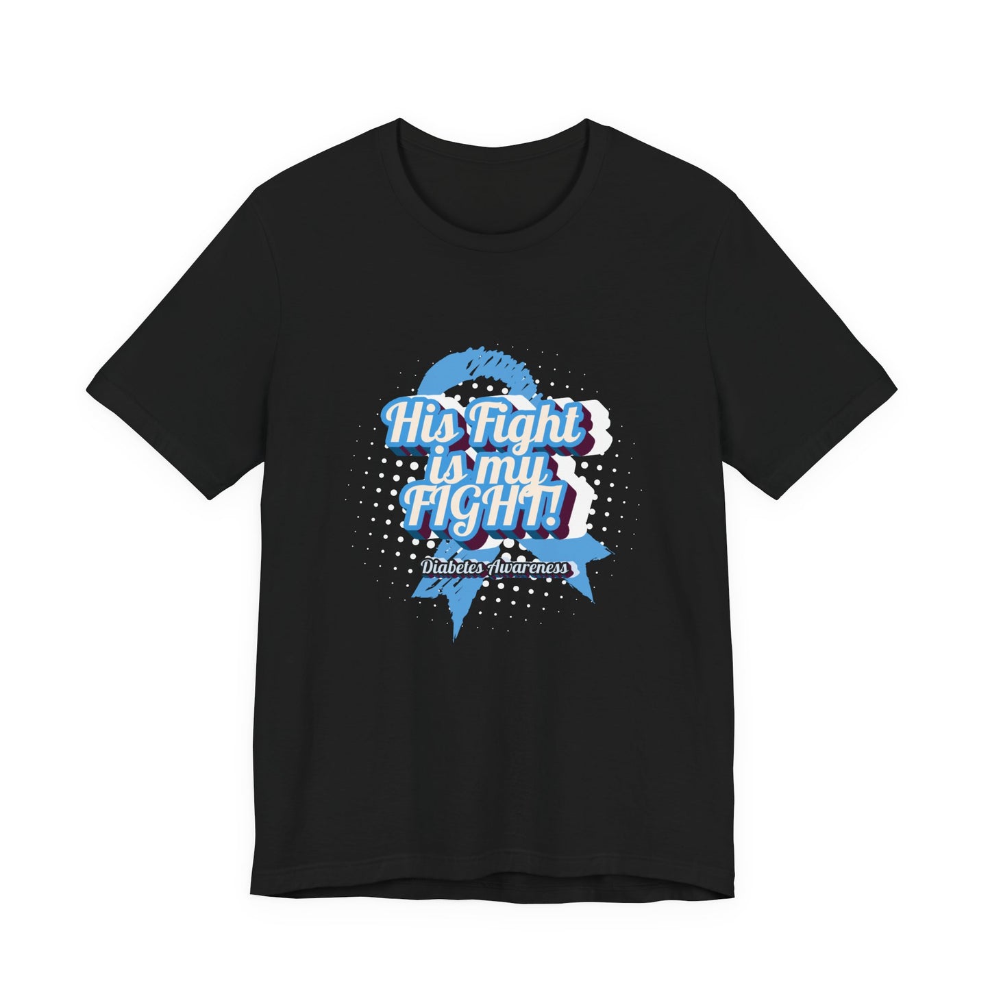 His Fight is my Fight! - Unisex Tee The Diabuddies Store T-Shirts $22.50