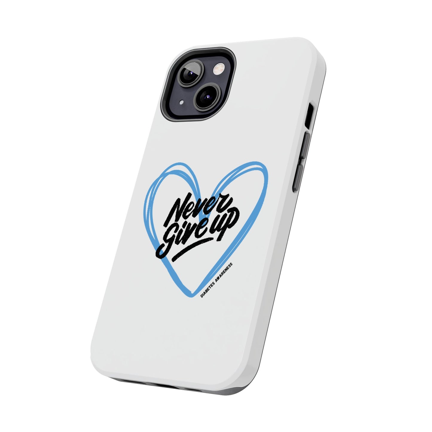 Never Give Up! - Tough Phone Case The Diabuddies Store Mobile Phone Cases $18.23