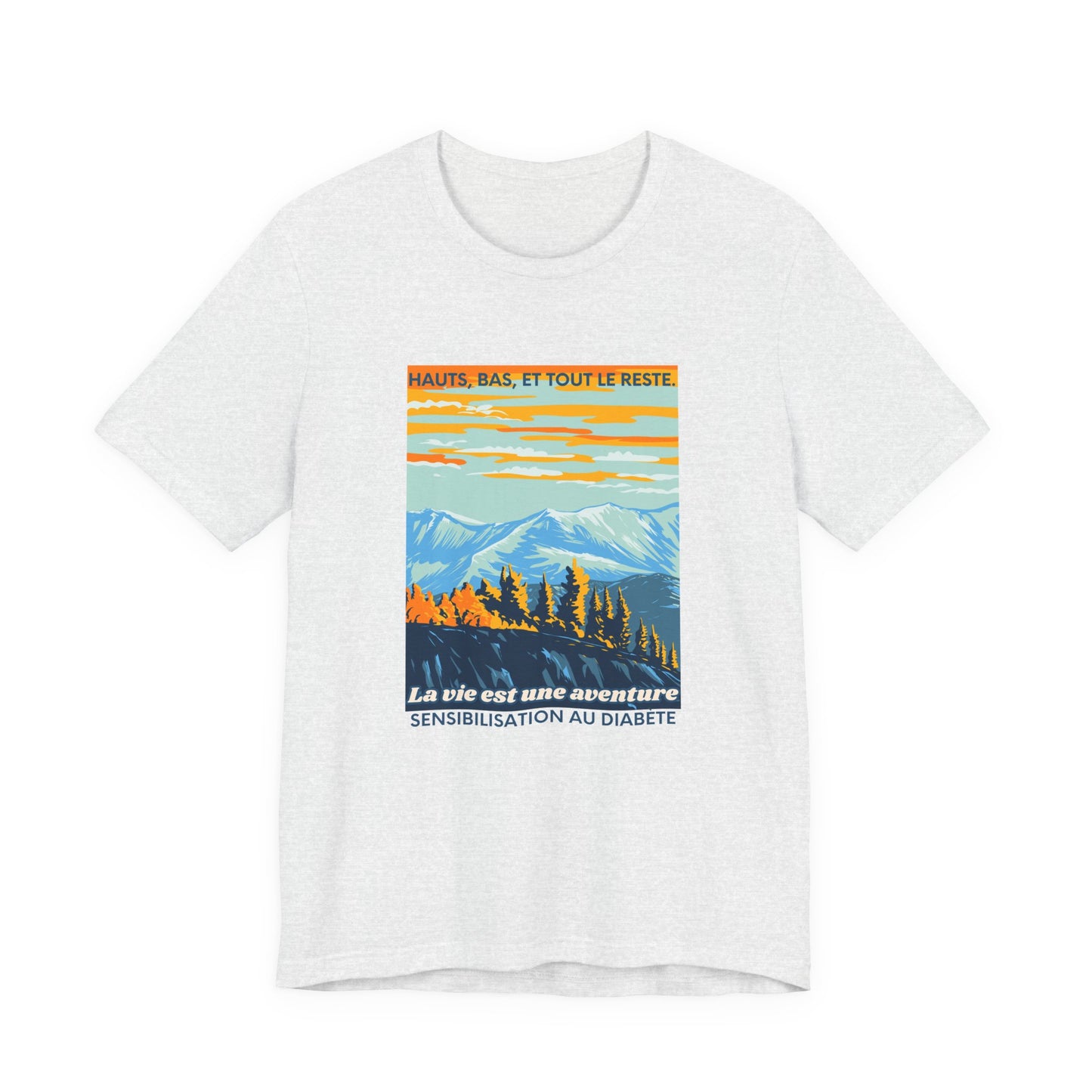 The Diabuddies Store Life is an Adventure, Highs & Lows (French) - Unisex Tee Life is an Adventure, Highs & Lows (French) - Unisex Tee: Embrace every twist and turn of your journey with our Diabetes: Life is an Adventure - French Unisex Tee. Designed for
