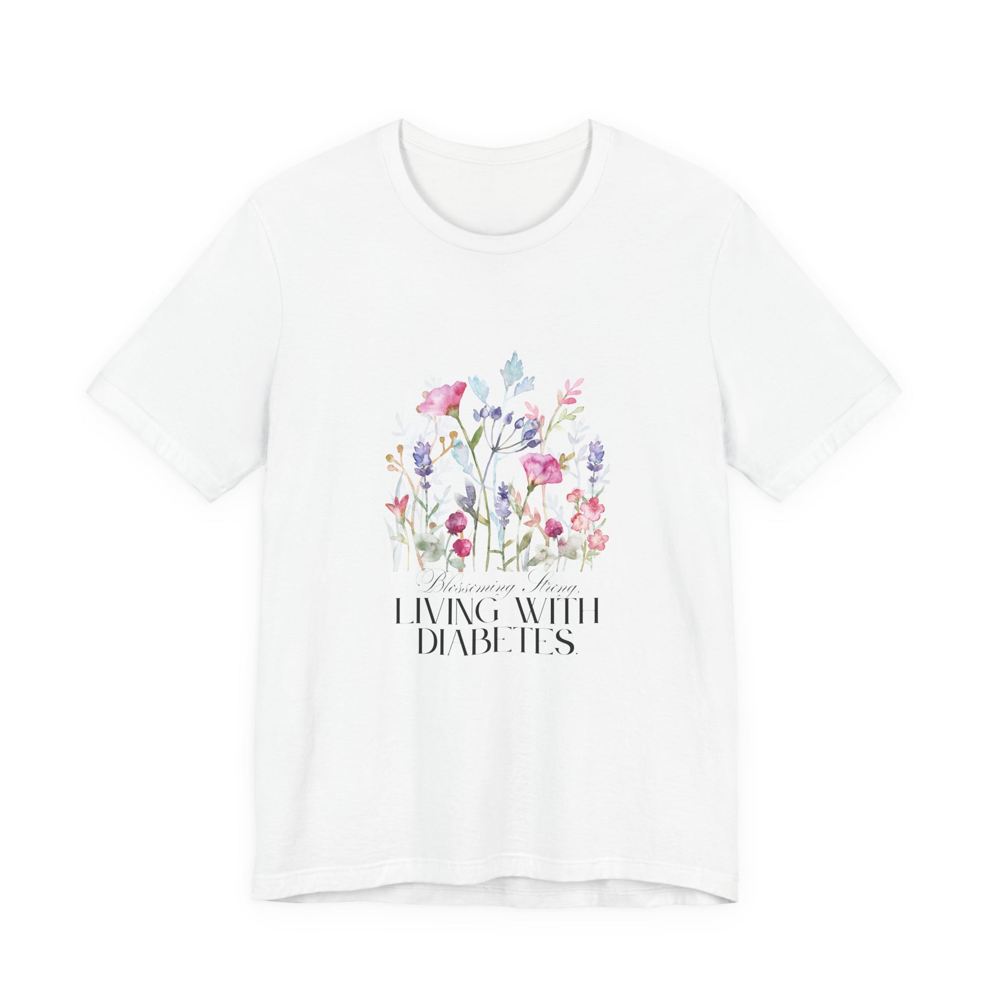 The Diabuddies Store Blossoming Strong, Living with Diabetes. - Unisex Tee Blossoming Strong, Living with Diabetes. - Unisex Tee: Wear your strength proudly! Our "Blossoming Strong, Living with Diabetes" Unisex Tee is a beautiful reminder of your inner po