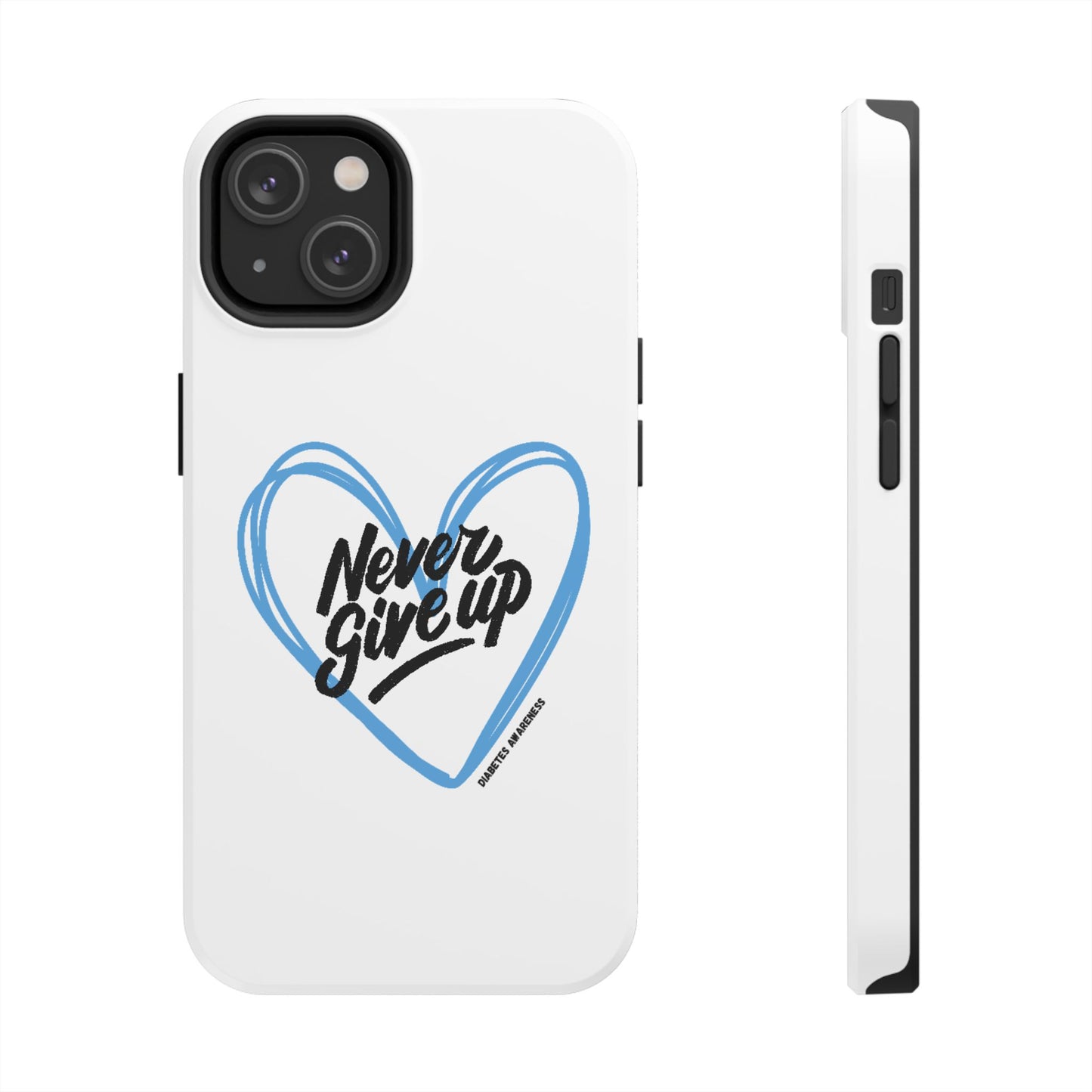Never Give Up! - Tough Phone Case The Diabuddies Store Mobile Phone Cases $18.23