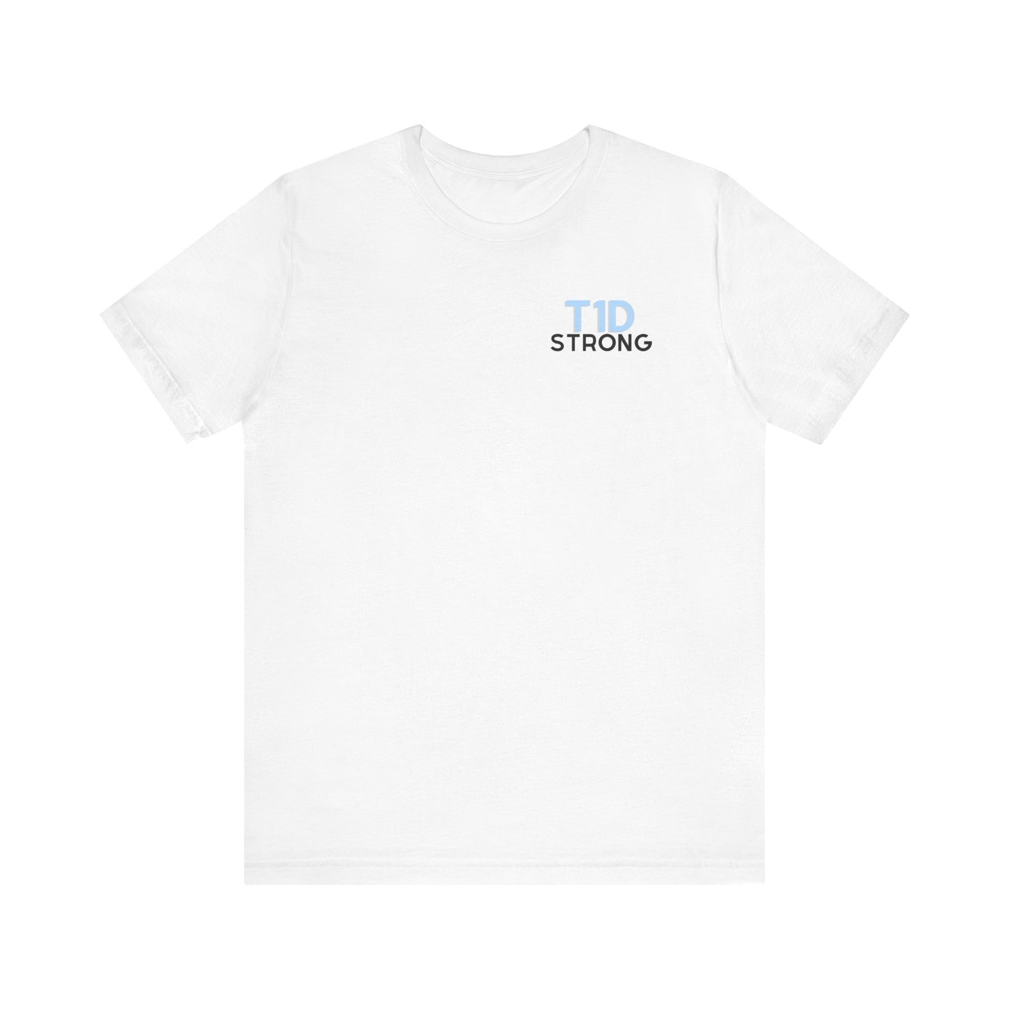 The Diabuddies Store T1D Strong, Diabetes Awareness - Unisex Tee T1D Strong, Diabetes Awareness - Unisex Tee: Wear your strength. This T1D Strong tee sends a powerful message: "Diabetes doesn't define me. I define my diabetes." It's more than a shirt; it'
