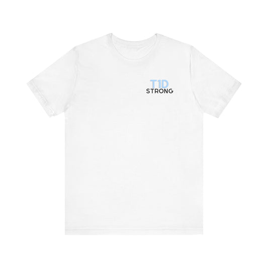 The Diabuddies Store T1D Strong, Diabetes Awareness - Unisex Tee T1D Strong, Diabetes Awareness - Unisex Tee: Wear your strength. This T1D Strong tee sends a powerful message: "Diabetes doesn't define me. I define my diabetes." It's more than a shirt; it'