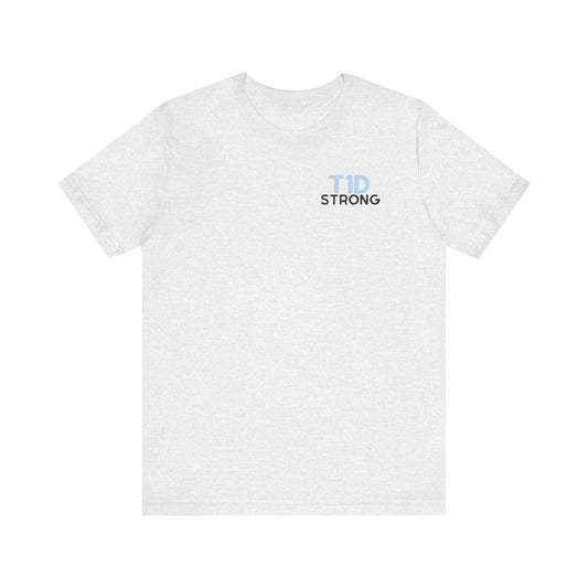 The Diabuddies Store T1D Strong, Diabetes Awareness - Unisex Tee T1D Strong, Diabetes Awareness - Unisex Tee: Wear your strength. This T1D Strong tee sends a powerful message: "Diabetes doesn't define me. I define my diabetes." It's more than a shirt; it'