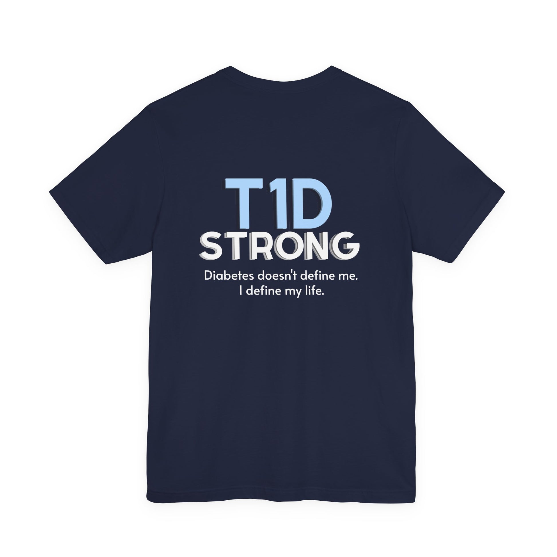 The Diabuddies Store T1D Strong, Diabetes Awareness - Unisex Tee T1D Strong, Diabetes Awareness - Unisex Tee: Wear your strength. This T1D Strong tee sends a powerful message: "Diabetes doesn't define me. I define my diabetes." It's more than a shirt; it'