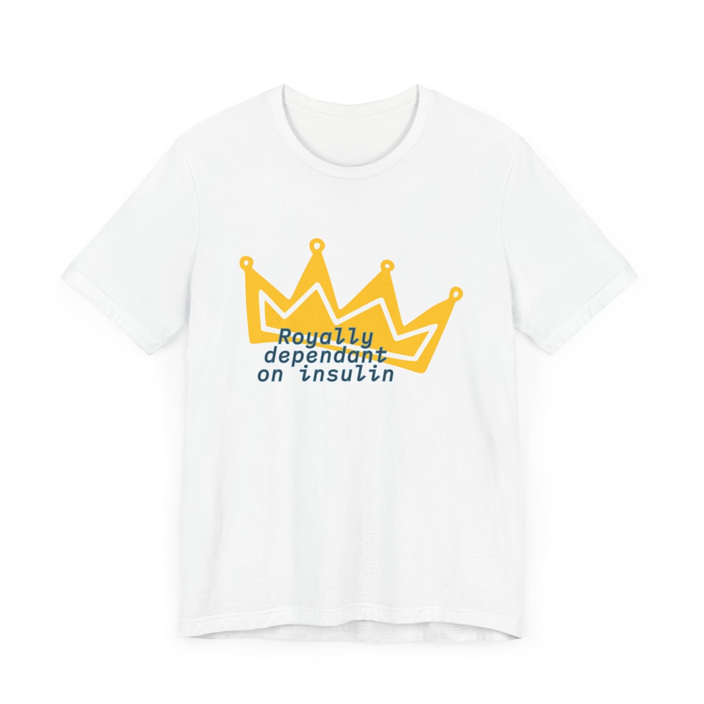 Royally Insulin Dependent - Unisex Tee The Diabuddies Store T-Shirts $22.50