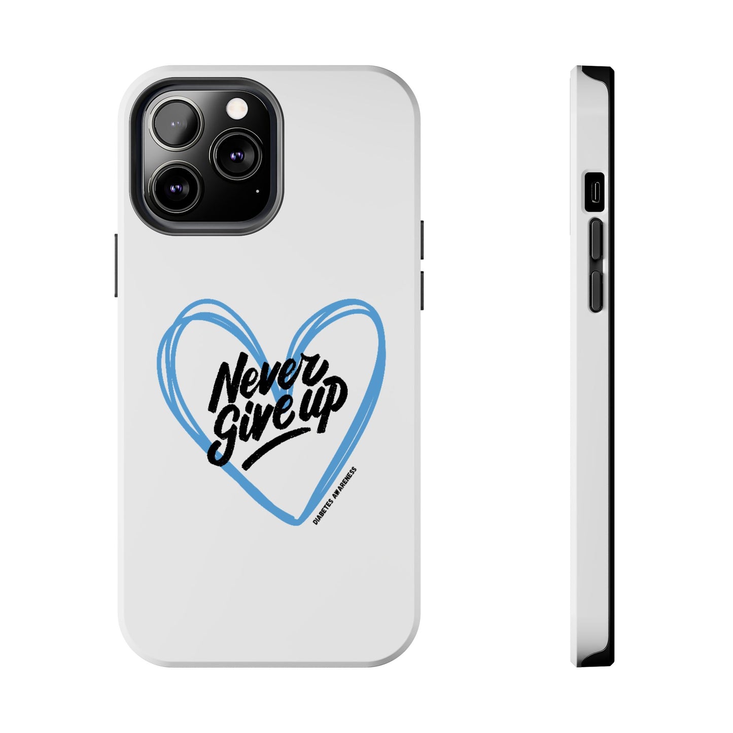 Never Give Up! - Tough Phone Case The Diabuddies Store Mobile Phone Cases $18.23