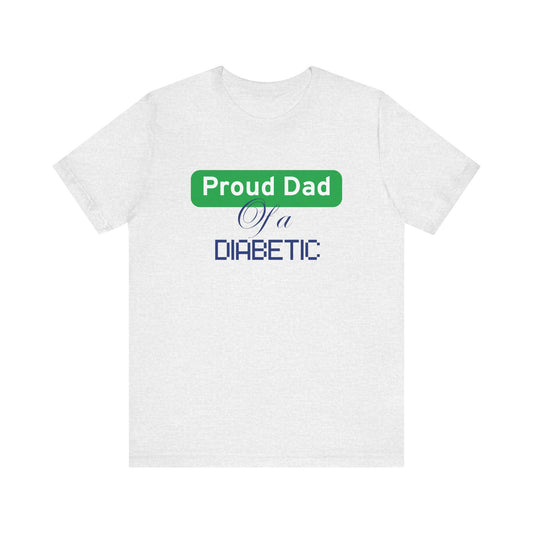 Proud Dad of Diabetic Warrior - Unisex Tee The Diabuddies Store T-Shirts $22.50