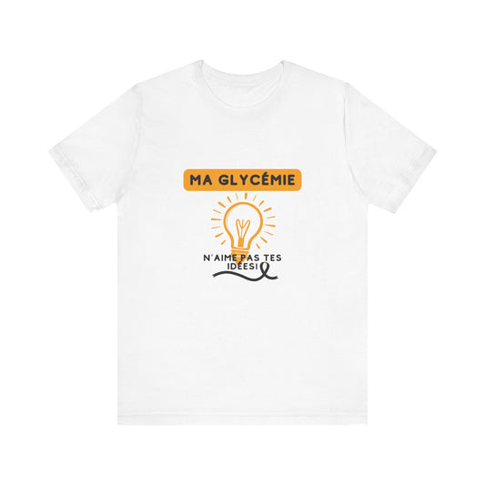 The Diabuddies Store Blood Sugar Says No (French) - Unisex Tee Blood Sugar Says No (French) - Unisex Tee: Some ideas are just not worth the rollercoaster! Our "Ma glycémie n'aime pas tes idées!" unisex tee is a humorous and relatable way to express the ev