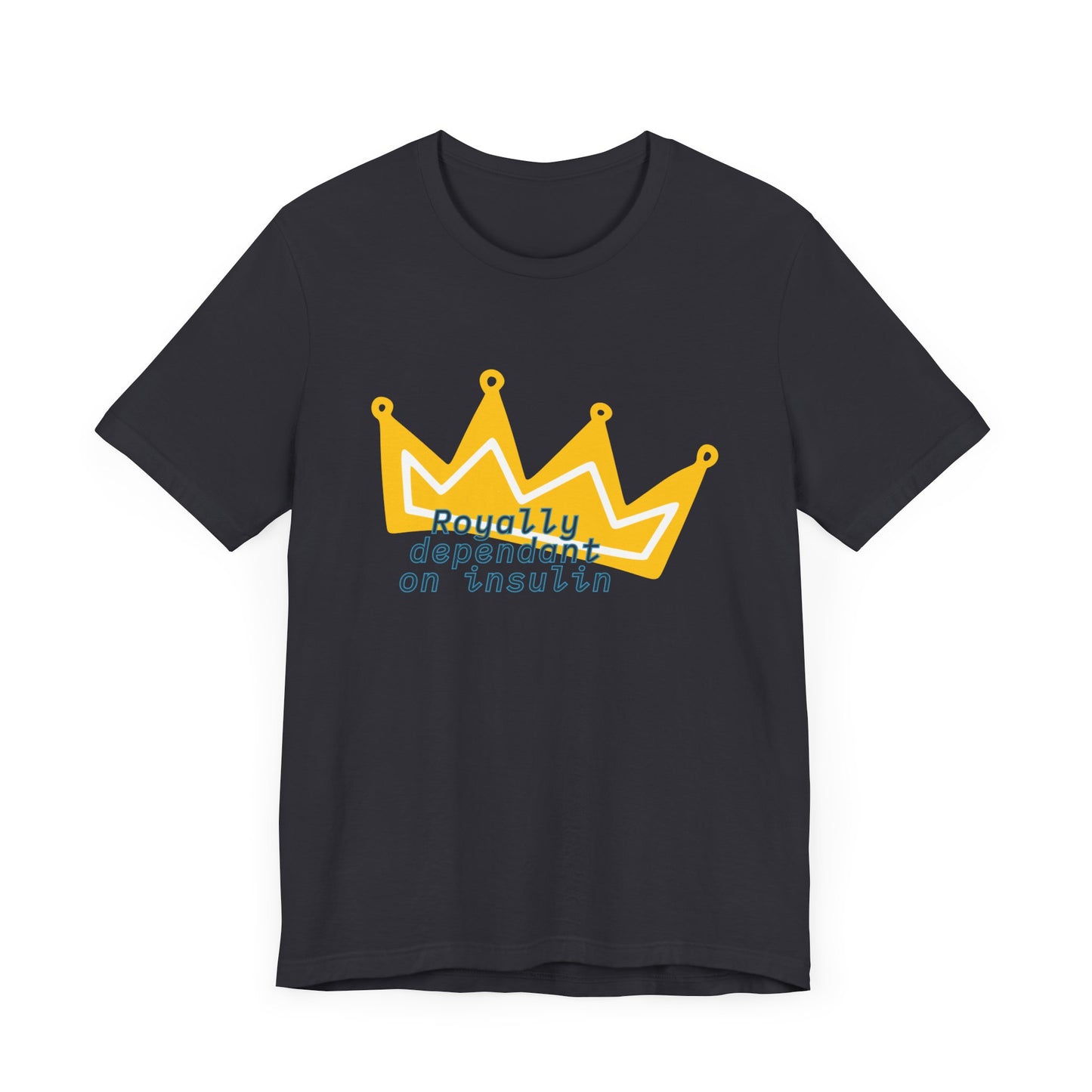 Royally Insulin Dependent - Unisex Tee The Diabuddies Store T-Shirts $22.50