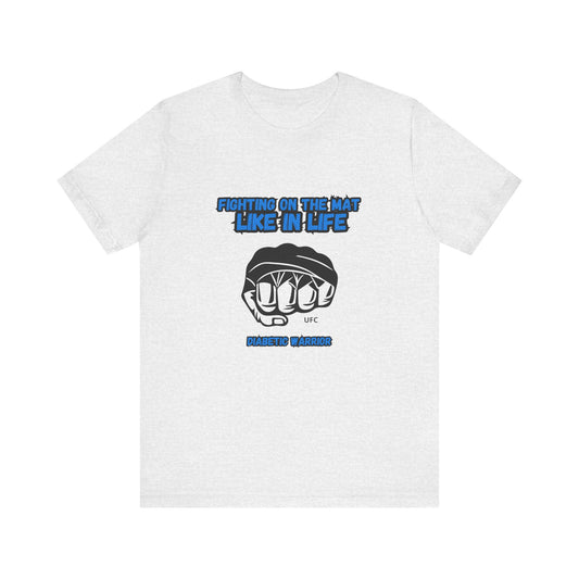 The Diabuddies Store Diabetes Awareness & UFC - Unisex Tee Diabetes Awareness & UFC - Unisex Tee: "Fighting on the Mat like in Life. Diabetic Warrior." Conquer every challenge with this powerful unisex tee. T-Shirts $22.50