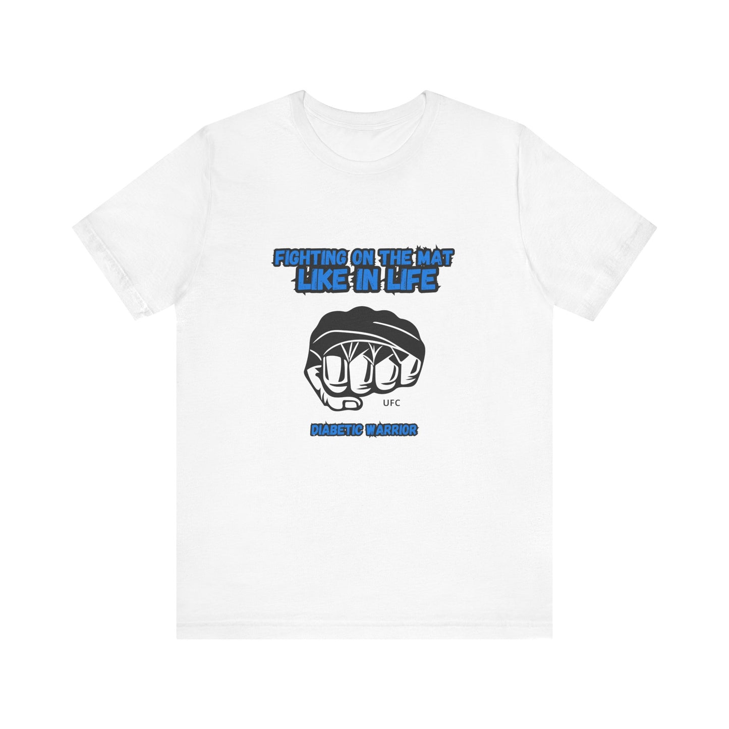 The Diabuddies Store Diabetes Awareness & UFC - Unisex Tee Diabetes Awareness & UFC - Unisex Tee: "Fighting on the Mat like in Life. Diabetic Warrior." Conquer every challenge with this powerful unisex tee. T-Shirts $22.50
