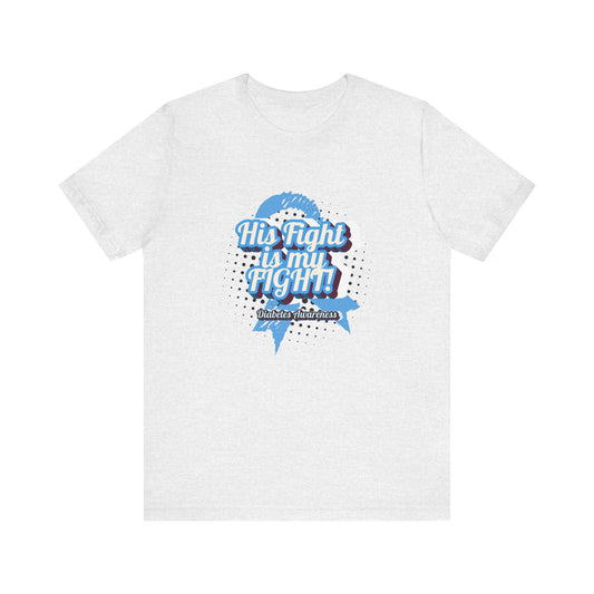 His Fight is my Fight! - Unisex Tee The Diabuddies Store T-Shirts $22.50