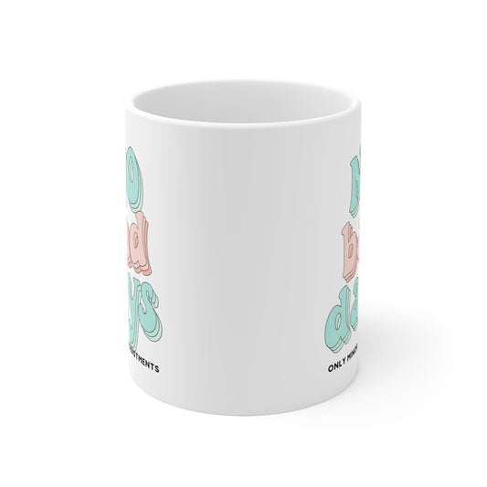 The Diabuddies Store No Bad Days, Only Minor Adjustments - Mug 11oz No Bad Days, Only Minor Adjustments - 11oz Mug: Embrace positivity with our "No Bad Days, Only Minor Adjustments" 11oz ceramic mug! This durable, microwave and dishwasher-safe mug is perf