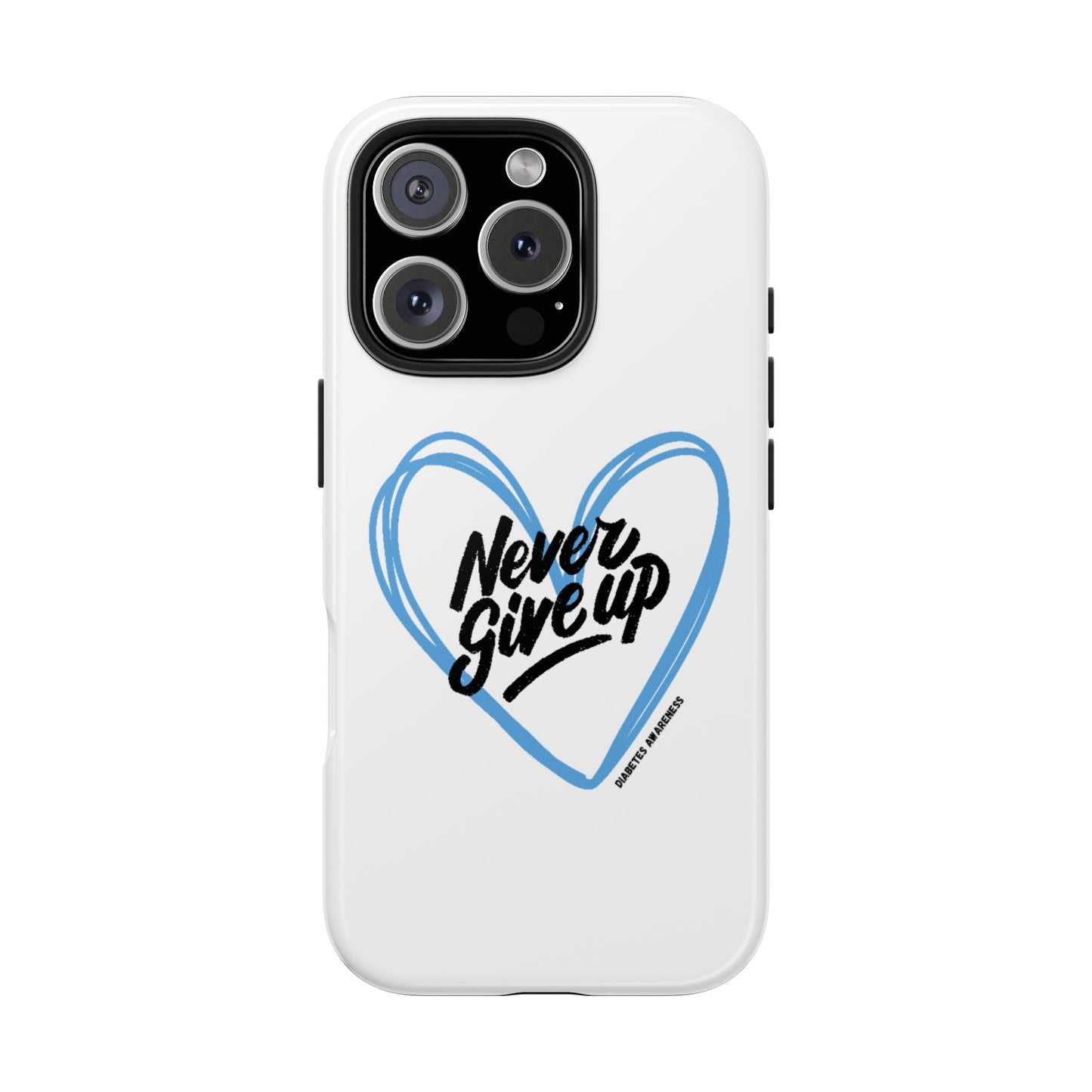Never Give Up! - Tough Phone Case The Diabuddies Store Mobile Phone Cases $18.23