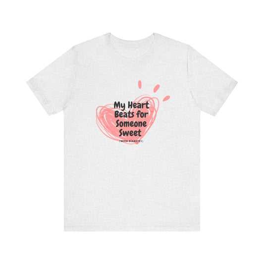 My Heart Beats for Someone Sweet - Unisex Tee The Diabuddies Store T-Shirts $22.50