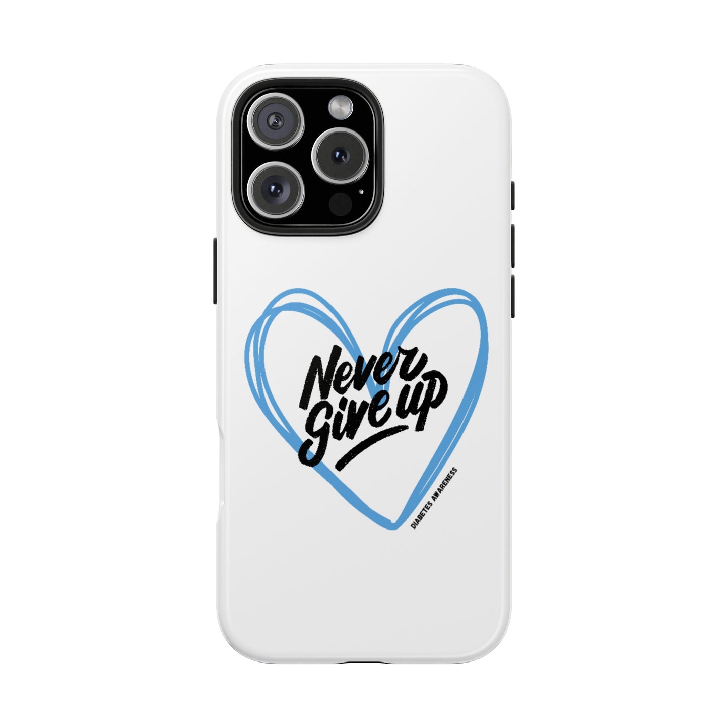 Never Give Up! - Tough Phone Case The Diabuddies Store Mobile Phone Cases $18.23