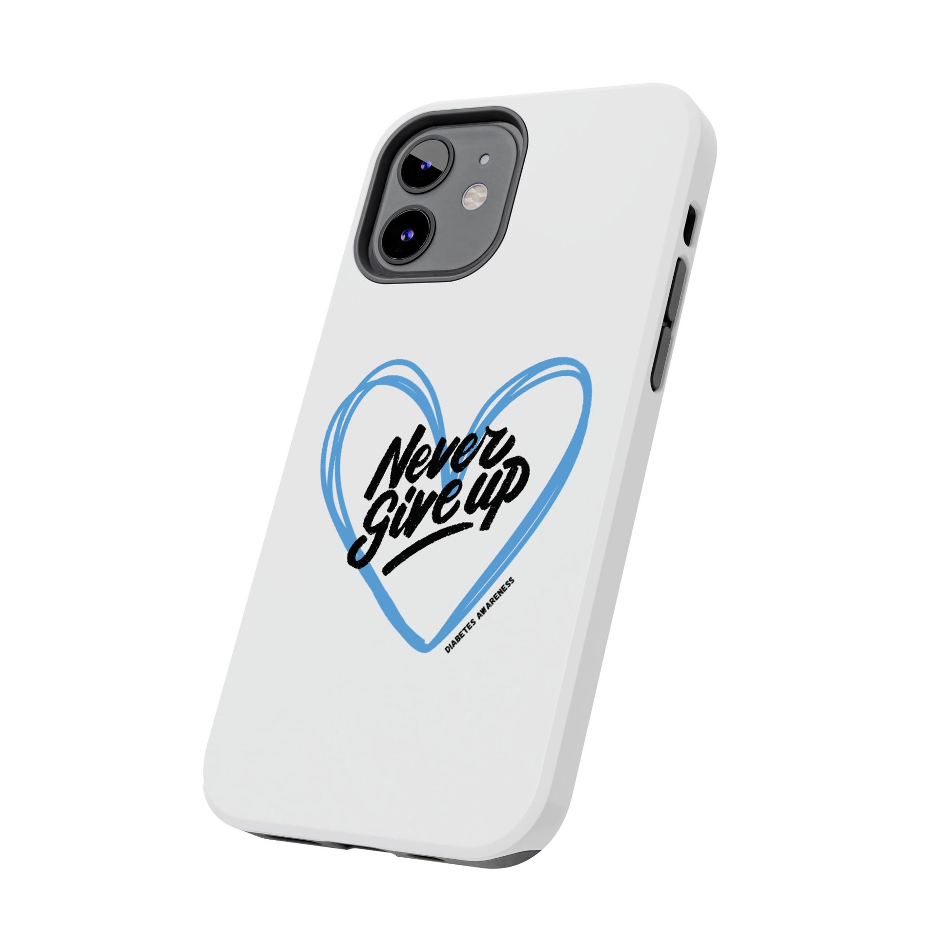 Never Give Up! - Tough Phone Case The Diabuddies Store Mobile Phone Cases $18.23