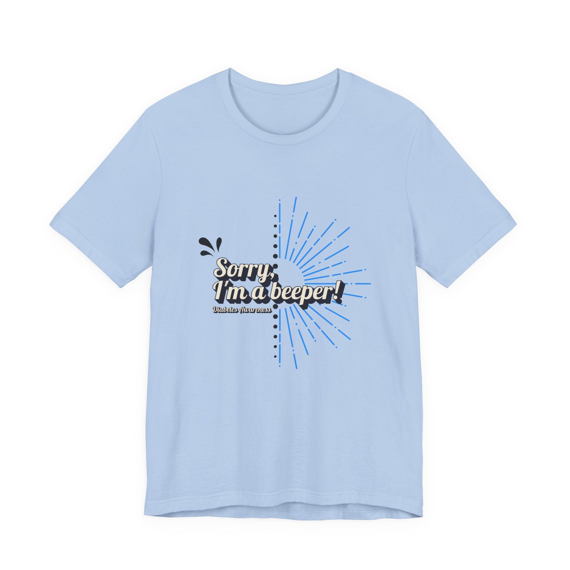 The Diabuddies Store Sorry I'm a Beeper - Unisex Tee Sorry I'm a Beeper - Unisex Tee: Always connected? This tee's for you. Embrace the constant buzz of life in comfort and style! T-Shirts $30.27