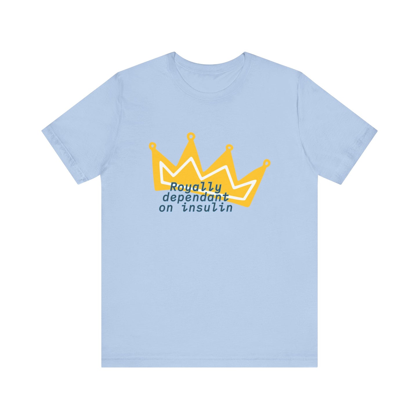 Royally Insulin Dependent - Unisex Tee The Diabuddies Store T-Shirts $22.50