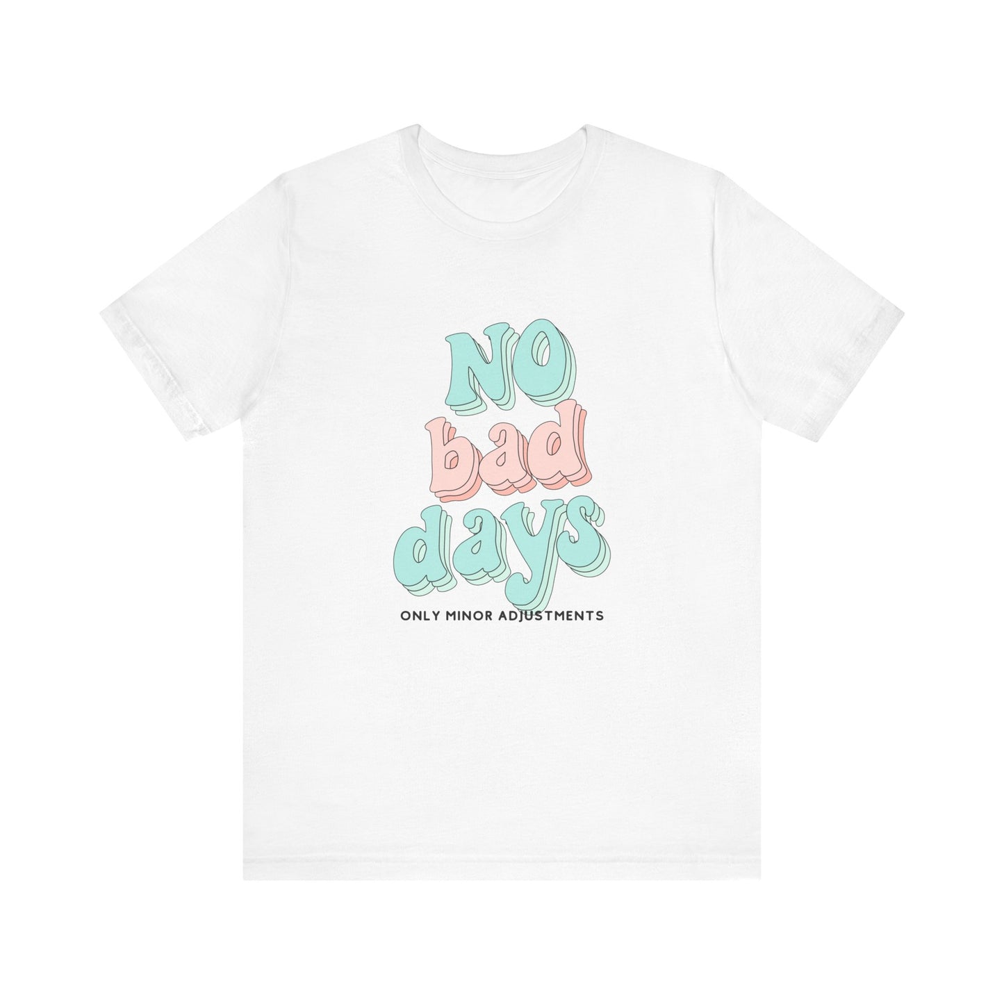 The Diabuddies Store No Bad Days, only minor adjustements - Unisex Tee No Bad Days, only minor adjustements - Unisex Tee This shirt is a comfortable and inspiring way to express the reality and resilience of living with diabetes. T-Shirts $22.50