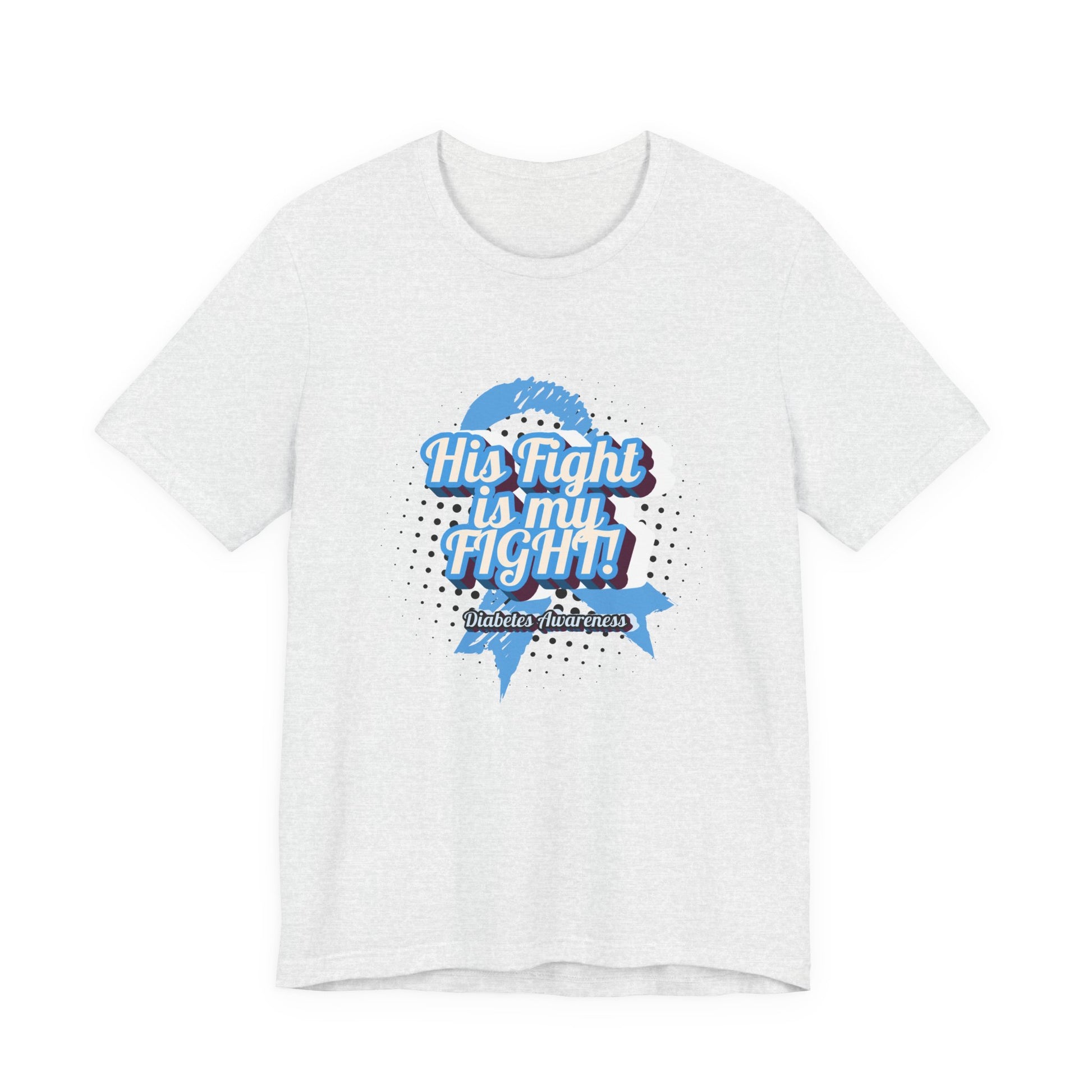 His Fight is my Fight! - Unisex Tee The Diabuddies Store T-Shirts $22.50
