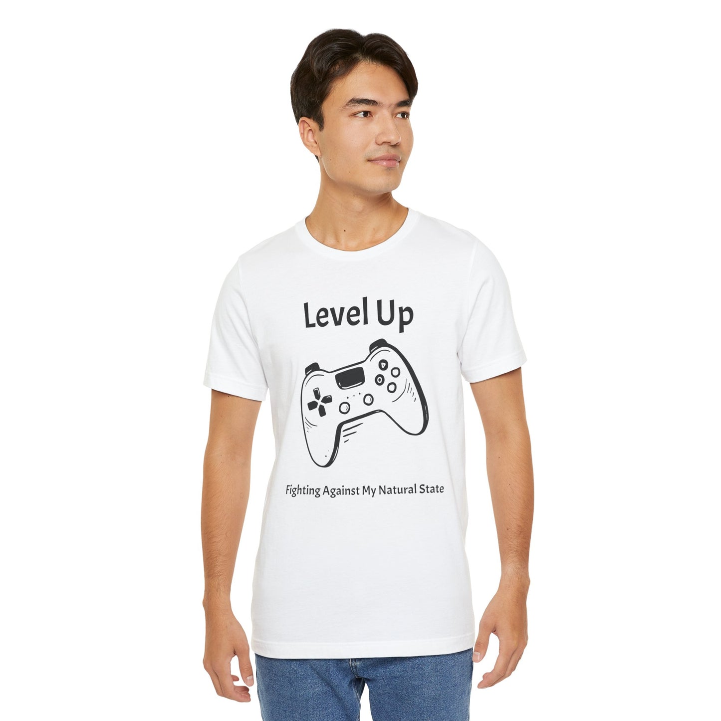 Level Up, Fighting Against my Natural State - Unisex Tee The Diabuddies Store T-Shirts $22.50