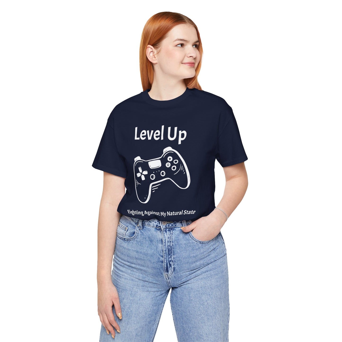 Level Up, Fighting Against my Natural State - Unisex Tee The Diabuddies Store T-Shirts $22.50