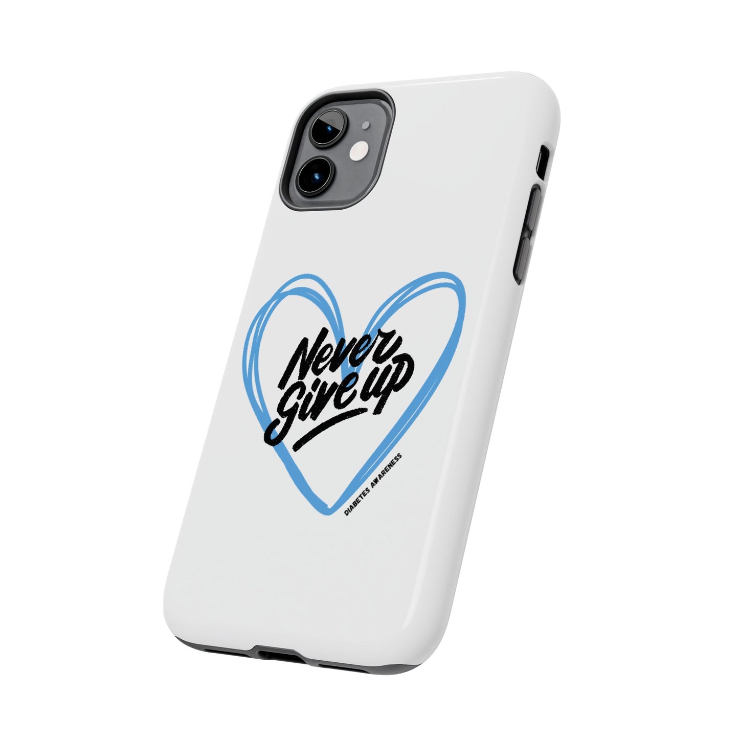 Never Give Up! - Tough Phone Case The Diabuddies Store Mobile Phone Cases $18.23