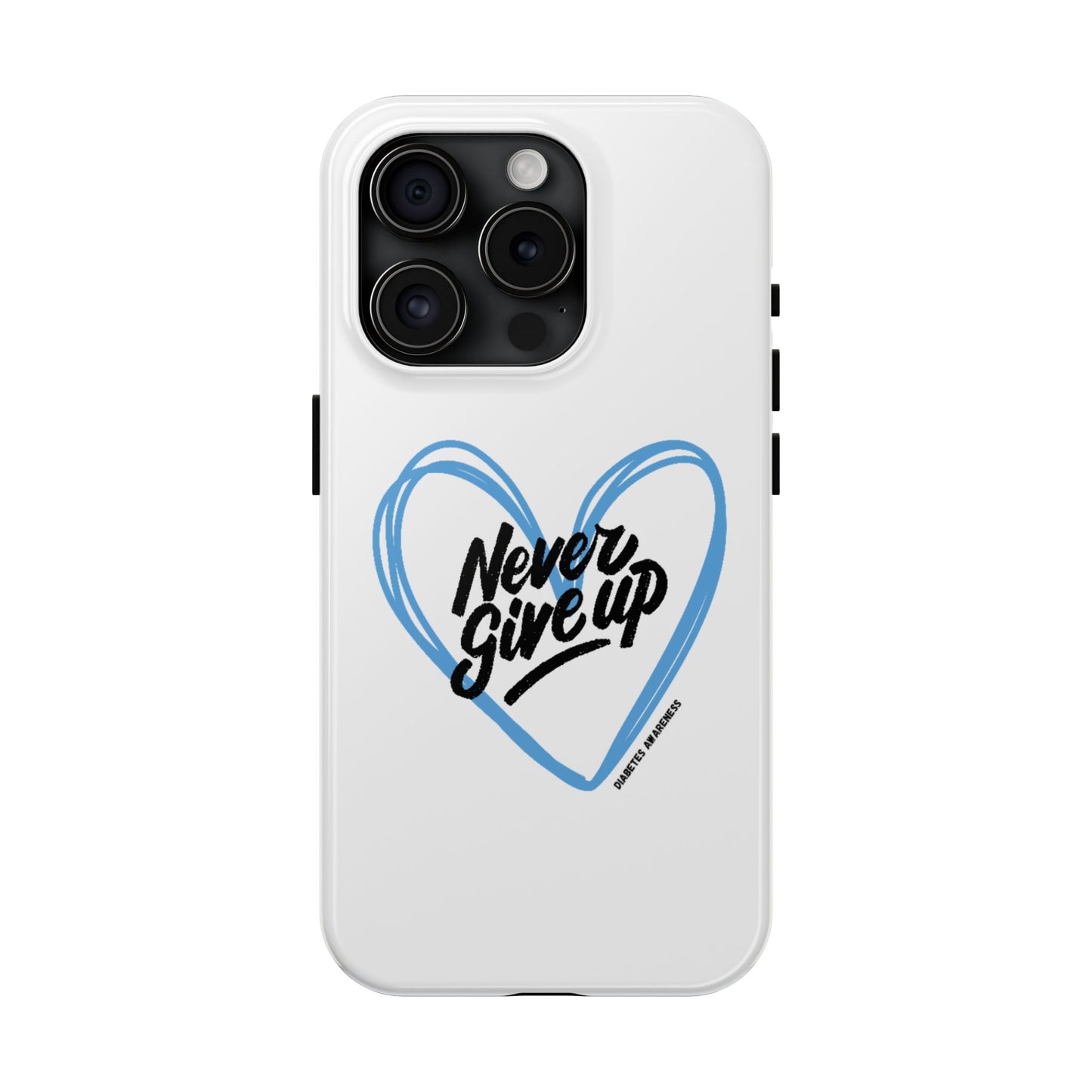 Never Give Up! - Tough Phone Case The Diabuddies Store Mobile Phone Cases $18.23