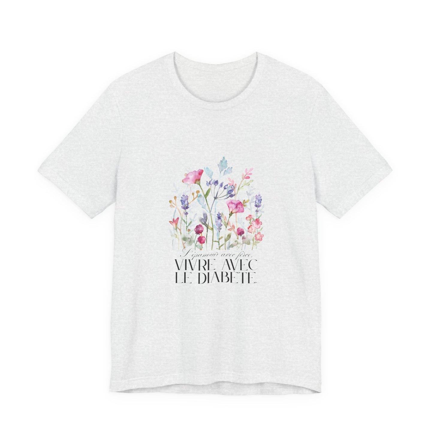 The Diabuddies Store Blossoming Strong, Living with Diabetes. (French) Unisex Tee Blossoming Strong, Living with Diabetes. (French) Unisex Tee: Wear your strength proudly! Our "S'épanouir avec force, vivre avec le diabète." Unisex Tee is a beautiful remin