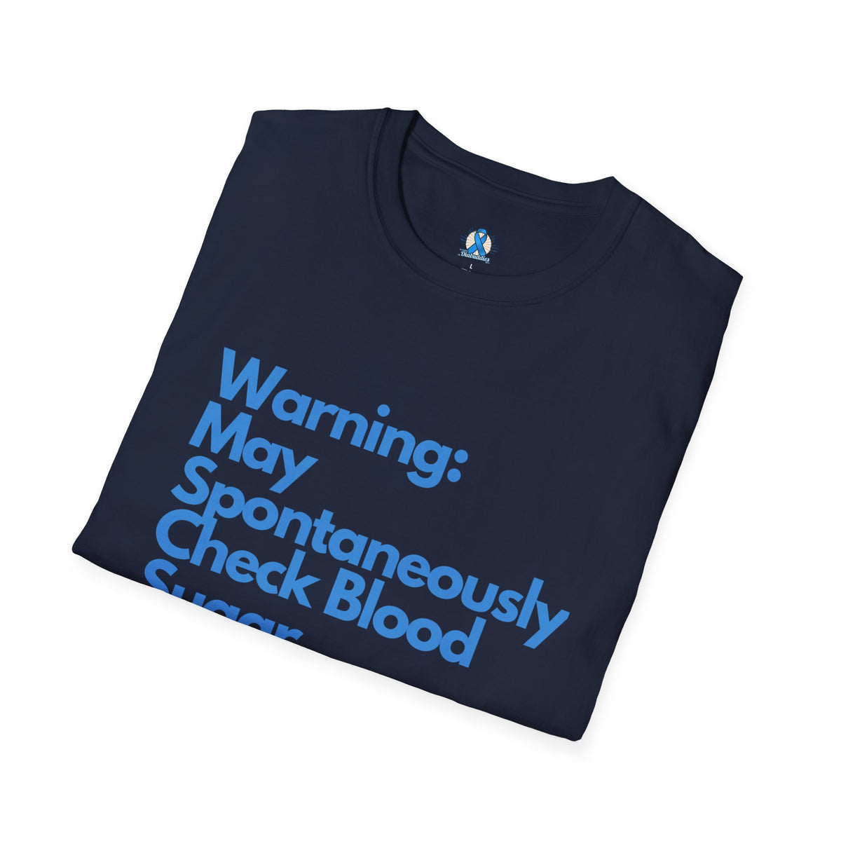 Warning May Spontaneously Check Blood Sugar T-Shirt