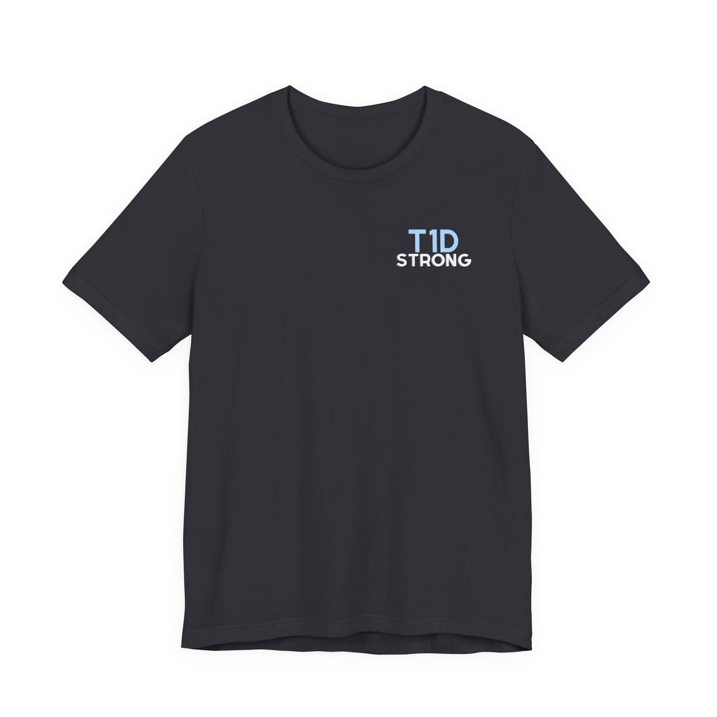 The Diabuddies Store T1D Strong, Diabetes Awareness - Unisex Tee T1D Strong, Diabetes Awareness - Unisex Tee: Wear your strength. This T1D Strong tee sends a powerful message: "Diabetes doesn't define me. I define my diabetes." It's more than a shirt; it'