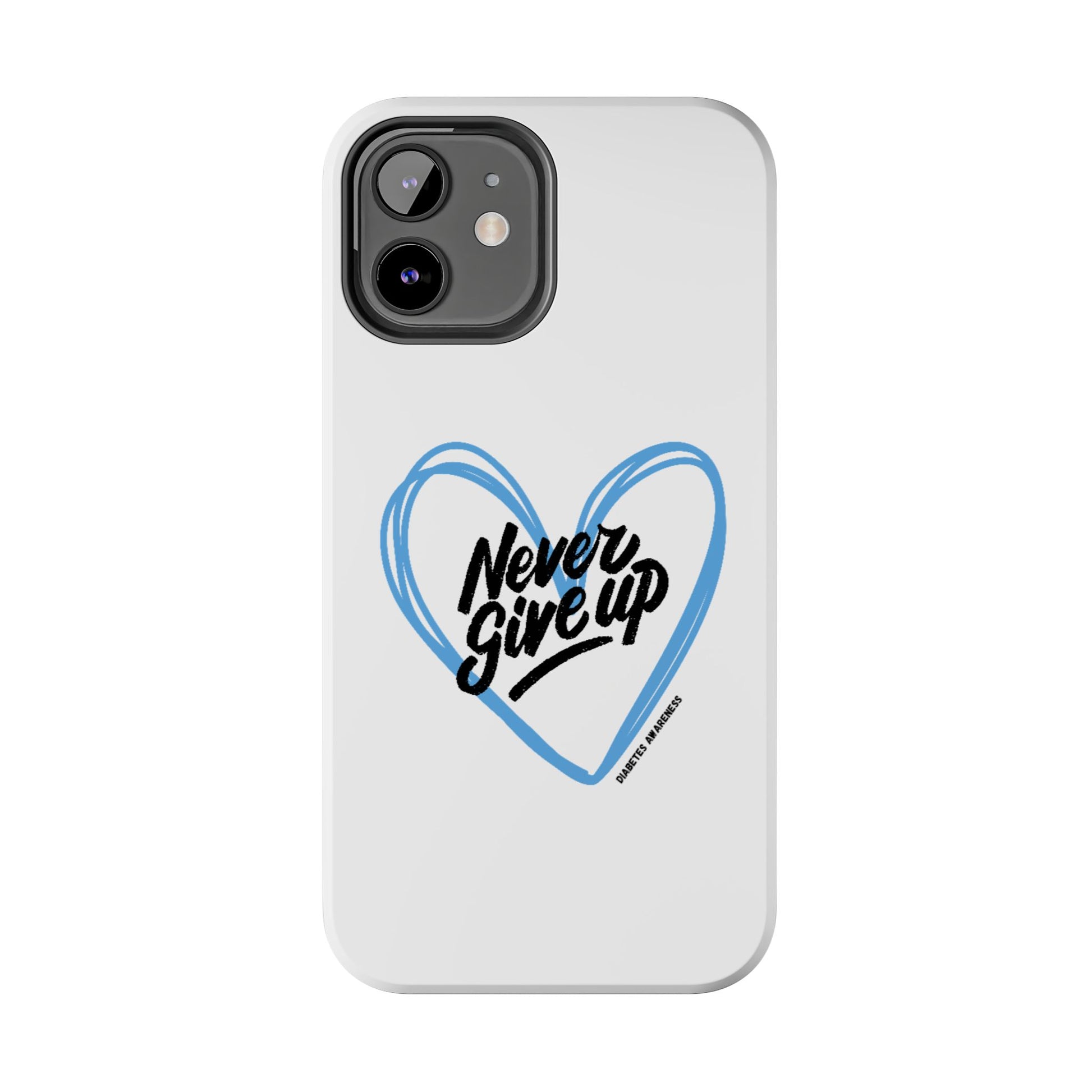 Never Give Up! - Tough Phone Case The Diabuddies Store Mobile Phone Cases $18.23