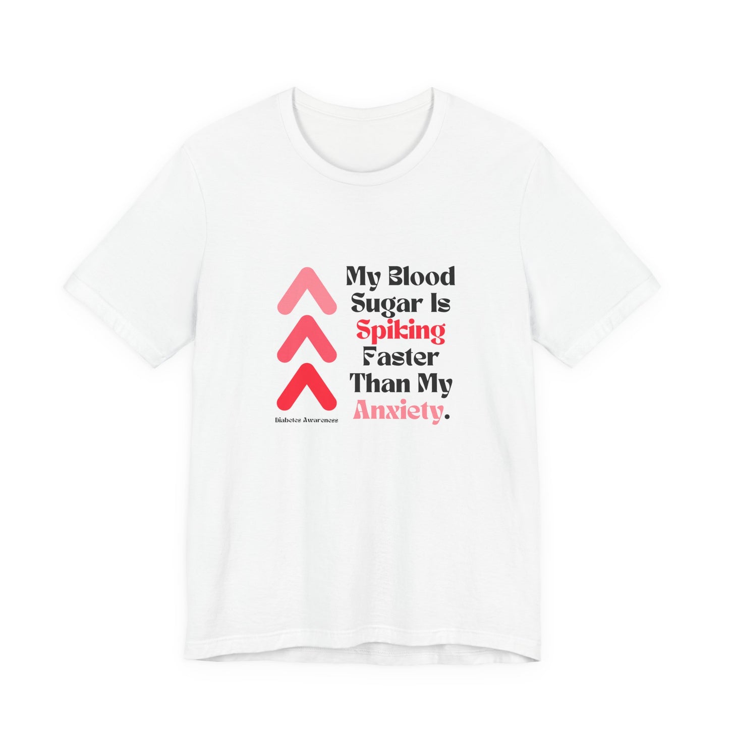 The Diabuddies Store Spiking Faster than my Anxiety - Unisex Tee Get ready to make a statement without saying a word. Our "Spiking Faster Than My Anxiety" Unisex Tee is for anyone who knows the feeling of their blood sugar taking off at warp speed. It's a